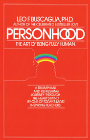 Personhood (The Art of Being Fully Human) by Leo F. Buscaglia, 9780449901991