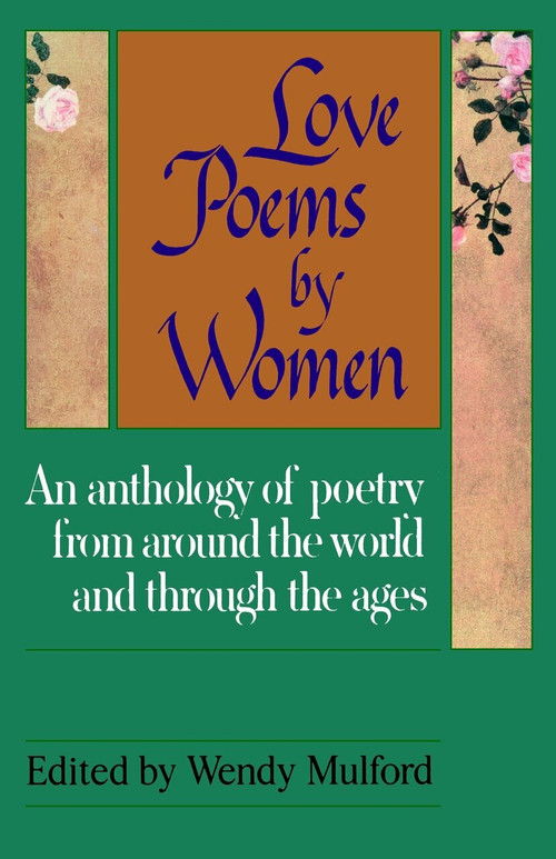 Love Poems by Women (An Anthology of Poetry from Around the World and Through the Ages) by Wendy Mulford, 9780449905388