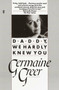 Daddy, We Hardly Knew You by Germaine Greer, 9780449905616