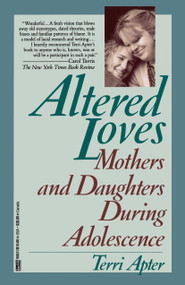 Altered Loves (Mothers and Daughters During Adolescence) by Terri Apter, 9780449906316