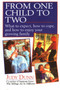 From One Child to Two (What to Expect, How to Cope, and How to Enjoy Your Growing Family) by Judy Dunn, 9780449906453