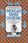 Mexican Family Cooking (The Authentic Cuisine of Mexico in over 260 Mouthwatering Recipes: A Cookbook) by Aida Gabilondo, 9780449906835
