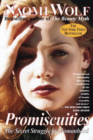 Promiscuities (The Secret Struggle for Womanhood) by Naomi Wolf, 9780449907641