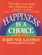 Happiness Is a Choice by Barry Neil Kaufman, 9780449907993