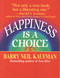 Happiness Is a Choice by Barry Neil Kaufman, 9780449907993