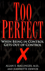 Too Perfect (When Being in Control Gets Out of Control) by Allan Mallinger, Jeannette Dewyze, 9780449908006