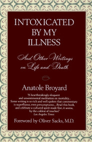 Intoxicated by My Illness (And Other Writings on Life and Death) by Anatole Broyard, 9780449908341