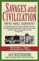 Savages and Civilization (Who Will Survive?) by Jack Weatherford, 9780449909577