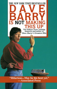 Dave Barry Is Not Making This Up by Dave Barry, 9780449909737