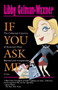 If You Ask Me (The Collected Columns of America's Most Beloved and Irresponsible Critic) by Libby Gelman-Waxner, 9780449909911