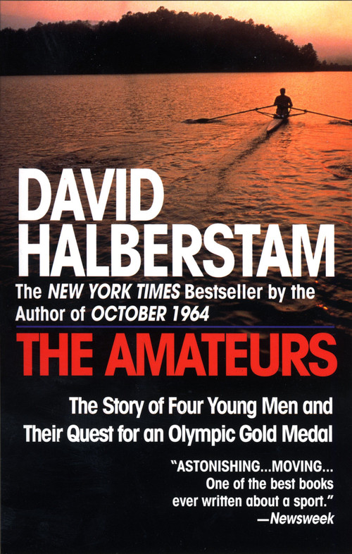 The Amateurs (The Story of Four Young Men and Their Quest for an Olympic Gold Medal) by David Halberstam, 9780449910030