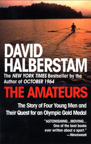 The Amateurs (The Story of Four Young Men and Their Quest for an Olympic Gold Medal) by David Halberstam, 9780449910030