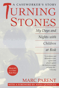 Turning Stones (My Days and Nights with Children at Risk A Caseworker's Story) by Marc Parent, Anna Quindlen, 9780449912355