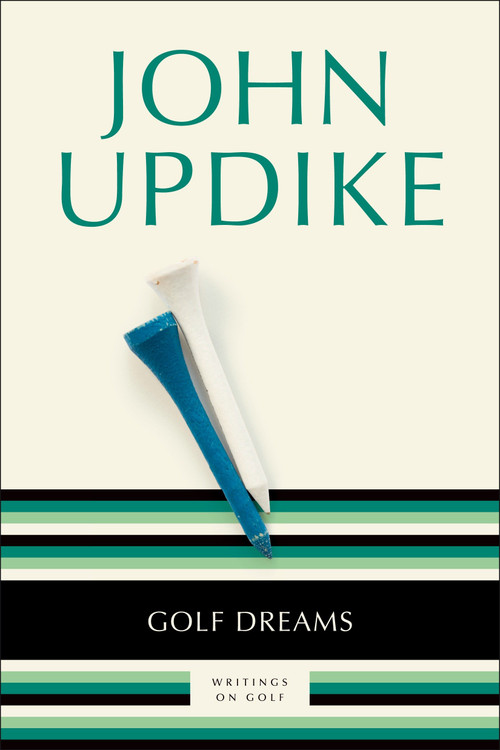Golf Dreams (Writings on Golf) by John Updike, Paul Szep, 9780449912690