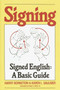 Signing (Signed English: A Basic Guide) by Harry Bornstein, Saulnier, Ralph R. Miller, Sr., 9780517561324