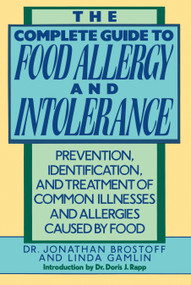 The Complete Guide to Food Allergy and Intolerance (Prevention, Identification, and Treatment of Common Illnesses and Allergies) by Jonathon Brostoff, M.D., 9780517577561