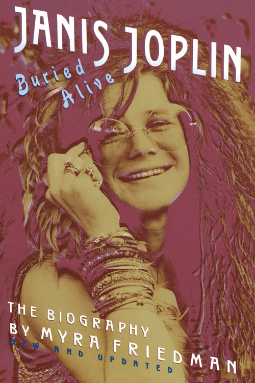 Buried Alive (The Biography of Janis Joplin) by Myra Friedman, 9780517586501