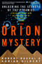 The Orion Mystery (Unlocking the Secrets of the Pyramids) by Robert Bauval, Adrian Gilbert, 9780517884546