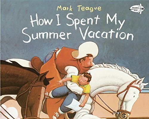 How I Spent My Summer Vacation by Mark Teague, 9780517885567