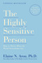 The Highly Sensitive Person (How to Thrive When the World Overwhelms You) by Elaine N. Aron, Ph.D., 9780553062182