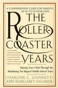 The Rollercoaster Years (Raising Your Child Through the Maddening Yet Magical Middle School Years) by Charlene C. Giannetti, Margaret Sagarese, 9780553066845