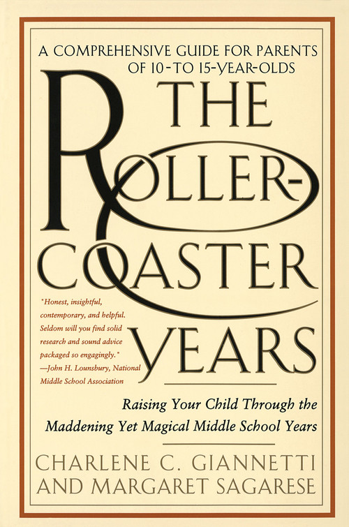 The Rollercoaster Years (Raising Your Child Through the Maddening Yet Magical Middle School Years) by Charlene C. Giannetti, Margaret Sagarese, 9780553066845
