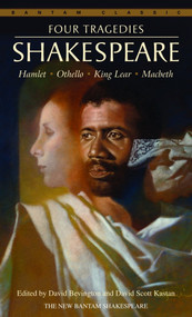 Four Tragedies (Hamlet, Othello, King Lear, Macbeth) by William Shakespeare, David Bevington, David Scott Kastan, 9780553212839