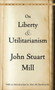 On Liberty and Utilitarianism by John Stuart Mill, 9780553214147