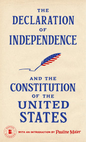 The Declaration of Independence and The Constitution of the United States by Pauline Maier, 9780553214826