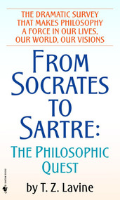 From Socrates to Sartre (The Philosophic Quest) by T.Z. Lavine, 9780553251616
