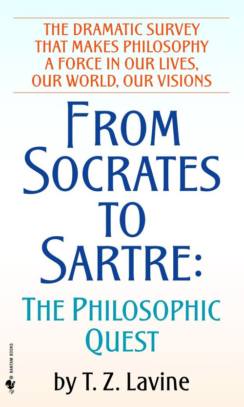 From Socrates to Sartre (The Philosophic Quest) by T.Z. Lavine, 9780553251616