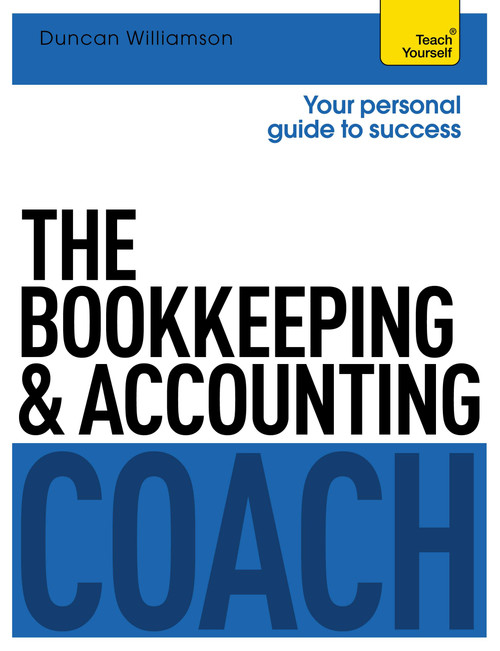 The Bookkeeping and Accounting Coach by Duncan Williamson, 9781471801587