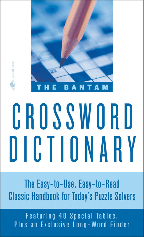 The Bantam Crossword Dictionary (The Easy-to-Use, Easy-to-Read Classic Handbook for Today's Puzzle Solvers) by Walter D. Glanze, Jerome Fried, 9780553263756