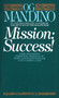 Mission: Success (A Breathtaking Personal Message of Hope and Happiness for a Successful Life) by Og Mandino, 9780553265002