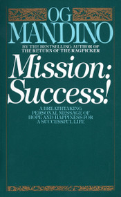 Mission: Success (A Breathtaking Personal Message of Hope and Happiness for a Successful Life) by Og Mandino, 9780553265002