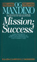 Mission: Success (A Breathtaking Personal Message of Hope and Happiness for a Successful Life) by Og Mandino, 9780553265002