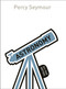 Astronomy: All That Matters by Percy Seymour, 9781471801624
