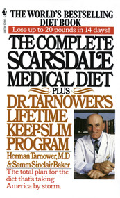 The Complete Scarsdale Medical Diet (Plus Dr. Tarnower's Lifetime Keep-Slim Program) by Herman Tarnower, Samm Sinclair baker, 9780553268867