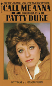 Call Me Anna (The Autobiography of Patty Duke) by Patty Duke, 9780553272055