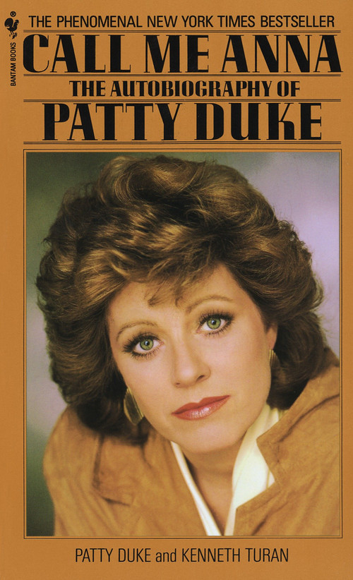 Call Me Anna (The Autobiography of Patty Duke) by Patty Duke, 9780553272055
