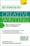 Get Started in Creative Writing by Stephen May, Jodie Daber, 9781471801785