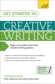 Get Started in Creative Writing by Stephen May, Jodie Daber, 9781471801785