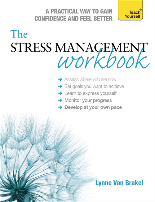 The Stress Management Workbook: A guide to developing resilience by Lynne Van Brakel, 9781471801792