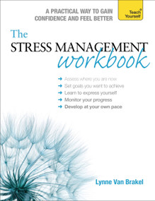 The Stress Management Workbook: A guide to developing resilience by Lynne Van Brakel, 9781471801792