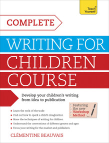 Complete Writing For Children Course by Clémentine Beauvais, 9781471804403