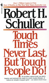 Tough Times Never Last, but Tough People Do! by Robert Schuller, 9780553273328
