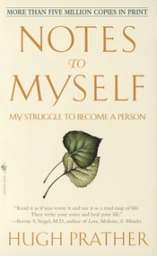 Notes to Myself (My Struggle to Become a Person) by Hugh Prather, 9780553273823