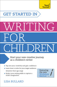 Get Started in Writing for Children by Lisa Bullard, 9781471804557