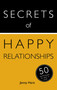 Secrets of Happy Relationships: 50 Techniques to Stay in Love by Jenny Hare, 9781473600096