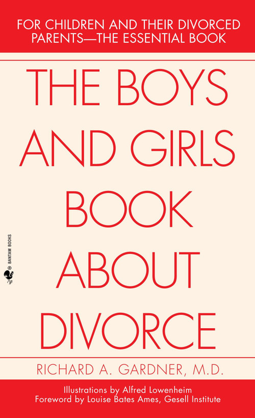 The Boys and Girls Book About Divorce (For Children and Their Divorced Parents--The Essential Book) by Richard Gardner, 9780553276190